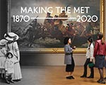 Making The Met, 1870-2020 Making The Met, 1870-2020
