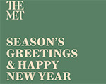 Season's Greetings and Happy New Year from The Met Season's Greetings and Happy New Year from The Met