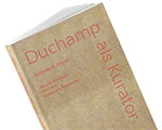 Daimler Art Collection | Duchamp as Curator Daimler Art Collection | Duchamp as Curator